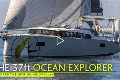 Aboard a new 37ft Ovni built for offshore cruising and exploring