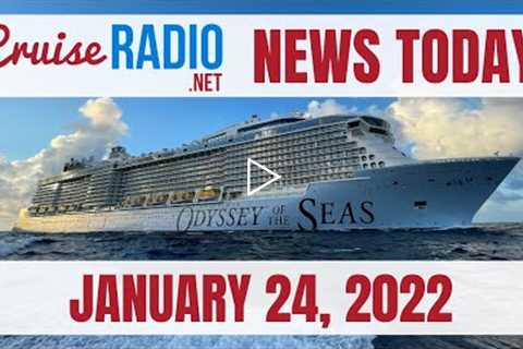 Cruise News Today — January 24, 2022