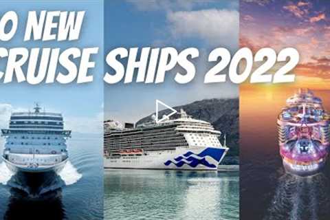 BEST NEW CRUISES SHIPS FOR 2022 | THE 10 BEST CRUISES TO TAKE THIS YEAR!