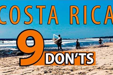 Top 9 DON'TS YOU NEED TO KNOW In Costa Rica