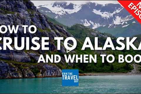 How to Cruise to Alaska 2021
