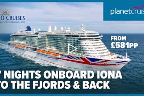 Cruise onboard Iona for 7 nts to the Norwegian Fjords from Southampton | P&O Cruises | Planet..