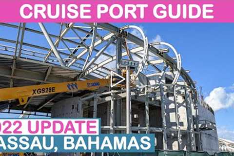 Oct 2022 Update: Nassau (Bahamas) Cruise Port Guide