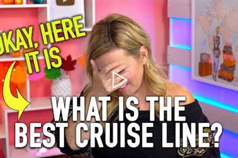 Cruise Questions Today - What's the best cruise line?
