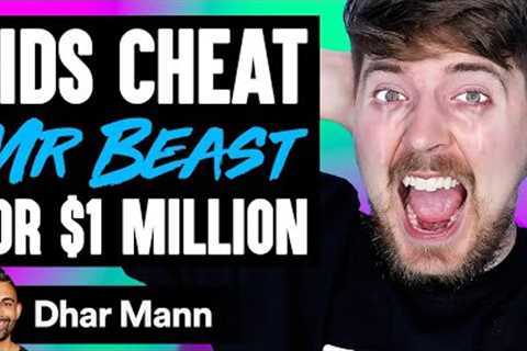 Kids Cheat MRBEAST For $1 MILLION, They Instantly Regret It | Dhar Mann