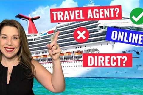 Should You BOOK Directly with the CRUISE LINE, TRAVEL AGENT or ONLINE? Cruise Tips & Secrets..