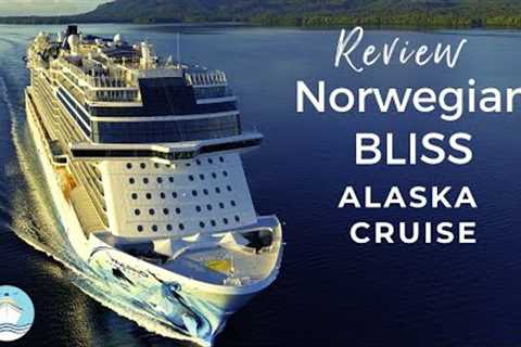 Norwegian Bliss Alaska Cruise Review