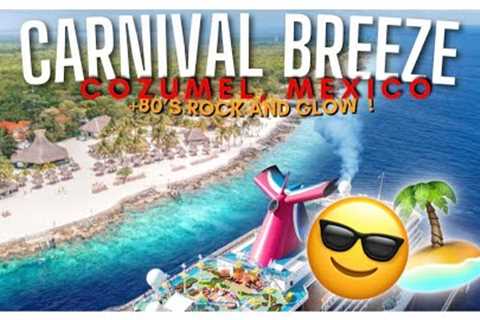 A CRAZY PORT DAY IN COZUMEL MEXICO! | Carnival Breeze Cruise 2022