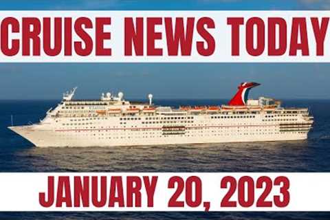 Cruise News Today — January 20, 2023: Carnival Ship Heads to Dry Dock, New MSC Cruise Ship Issues