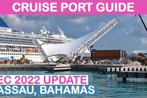 Dec 2022 Update: Nassau (Bahamas) Cruise Port Guide