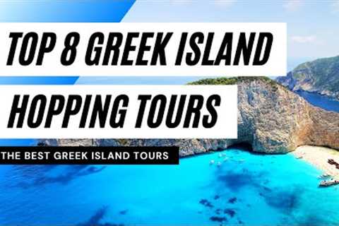 Top 8 Best Greek Island Hopping Tours, Packages, & Cruises - Mykonos, Ios, Paros, Evia, Greece..