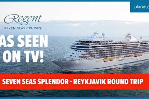 8 night Iceland Cruise on board Seven Seas Splendor | Planet Cruise