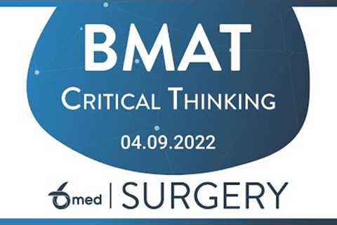 BMAT Section 1: Critical Thinking | 6med Surgery