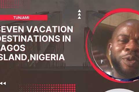 Seven vacation destinations in Lagos #vacation #destinations( @BelemaRonabere @WODEMAYA @MissTrudyy