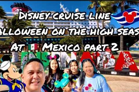 Disney Cruise Line | Ensenada, 🇲🇽 Mexico. Halloween on the High Seas part 2 #disneycruiseline