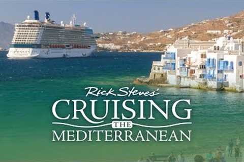 Rick Steves'' Cruising the Mediterranean