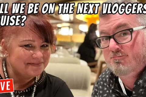 Are We Doing the Next Vloggers Cruise? - LIVE Cruise Show