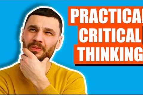 6 Critical Thinking Skills That I Apply Every Day