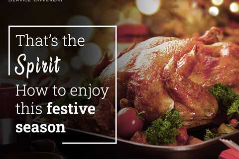 That’s the Spirit! – How to Enjoy this Festive Season