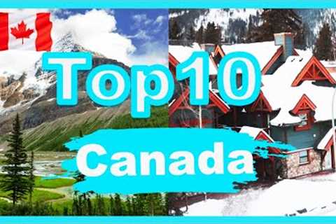 Top 10 beautiful place visit in Canada travel video - 4k