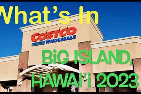 What''s in Costco on Big Island Hawaii 2023