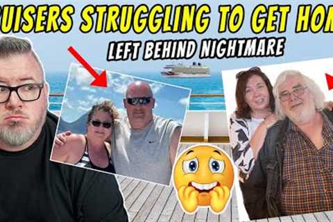 Cruise Passengers Left Behind Struggle to Get Home