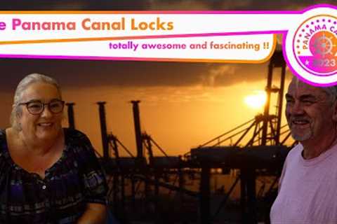 2023 Panama Canal EP4 The locks