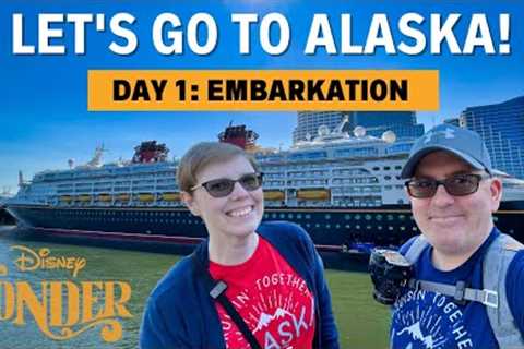 Let''s Go to Alaska! Embarkation Day on the Inaugural 2023 Sailing on the Disney Wonder!