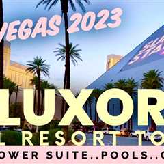 Explore the Luxor Las Vegas Resort: Take a Virtual Tour of the Suites, Pools, and Cabanas in 2023