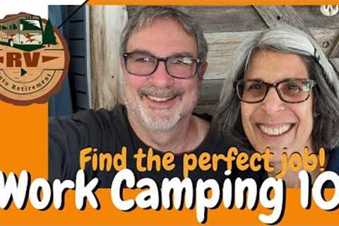 WORK CAMPING 101 - HOW TO LAND THE PERFECT WORKCAMPING JOB