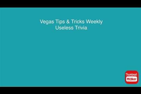 Weekly Vegas Tips & Tricks: Unveiling Fascinating Useless Trivia!