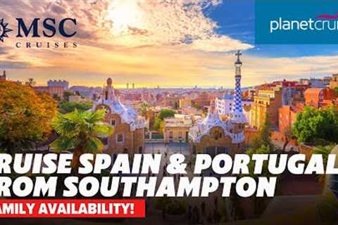 Enjoy cruise to Spain & Portugal from Southampton on MSC Virtuosa | Planet Cruise