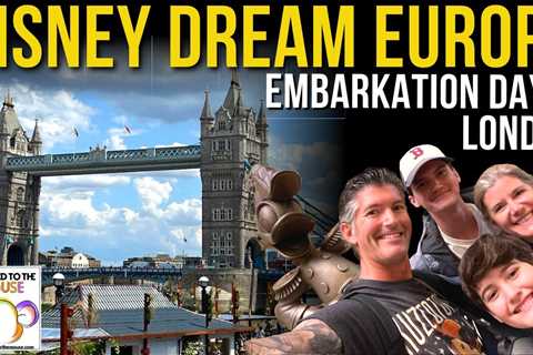 Exploring London and Embarking on the Disney Dream: A Memorable Start to Our 2023 Northern Europe..