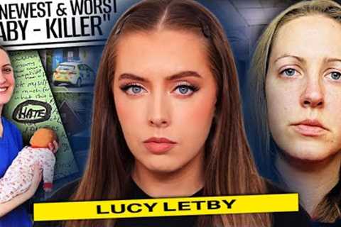 British Nurse to WORST Child Serial Killer EVER - The Full Story of Lucy Letby