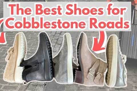 The Best and Most Comfortable Walking Shoes for Travel (European Cobblestones and More)