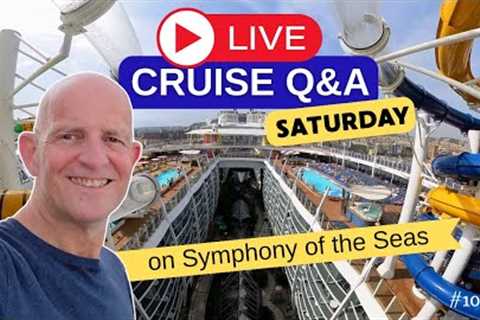 Live Cruise Q&A From Symphony of the Seas: Saturday 23 September: 5pm UK/ Noon ET/ 9am PT