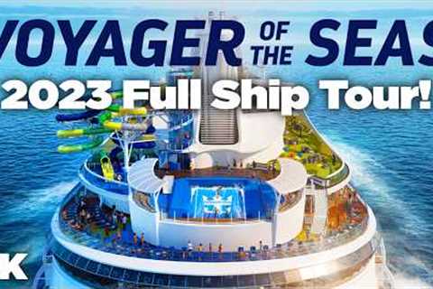 Voyager of the Seas 2023 Cruise Ship Tour