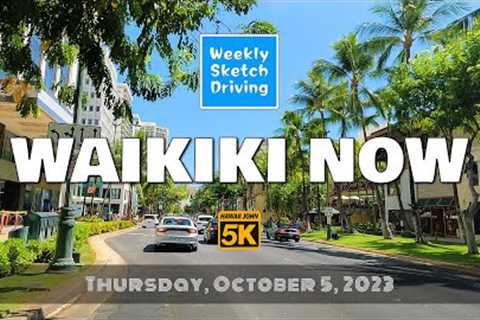 Waikiki Now 5K 🌈 Thursday, October 5, 2023 ⛱️ Around Waikiki Weekly Driving 🌴 Hawaii 5K Driving