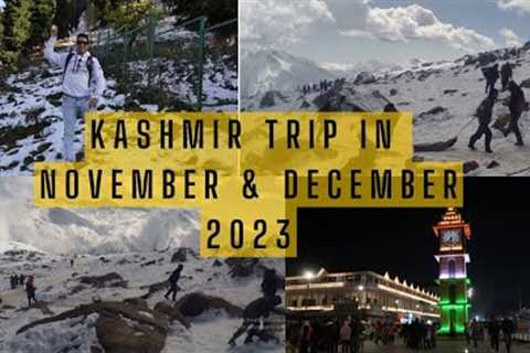 Kashmir Trip in November & December 2023 | Snowfall in Gulmarg Sonmarg Pahalgam Srinagar..