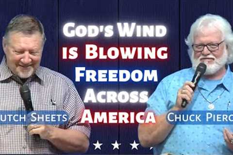 Dutch Sheets & Chuck Pierce: God’s Wind is Blowing a Wave of Freedom Across America