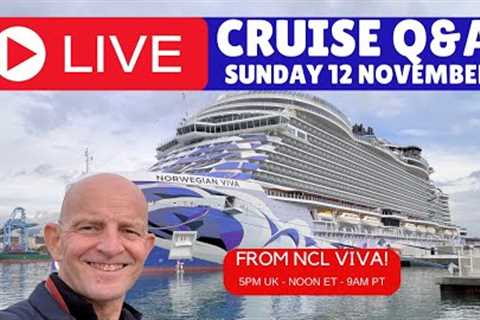 Live Cruise Q&A On Board Norwegian Viva: Sunday 12 November 5pm UK / Noon ET/ 9am PT