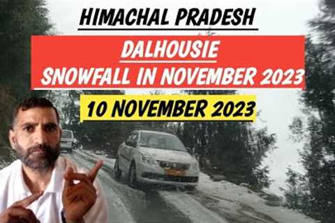 Dalhousie Snowfall in November 2023 | Snowfall in Dalhousie Himachal Pradesh in November 2023