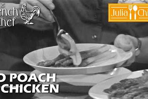 To Poach A Chicken | The French Chef Season 6 | Julia Child