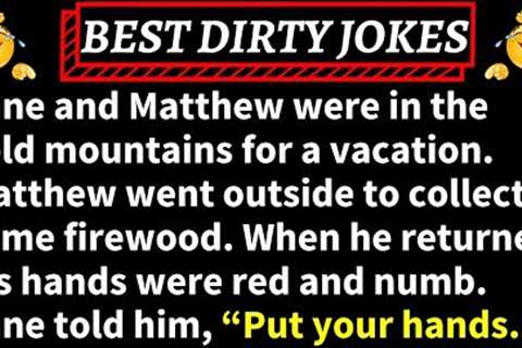 🤣Jane and Matthew were in the cold mountains for a vacation🤣TOP DIRTY JOKES!