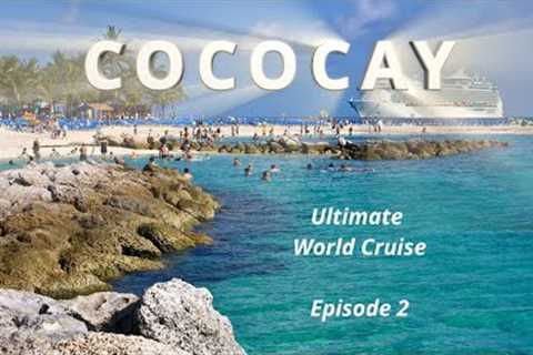 Ultimate World Cruise, episode 2, Cococay Bahamas