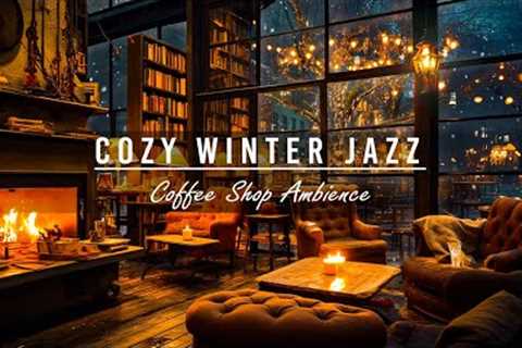 ❄️⛄Exquisite Night Jazz Sleep Piano Music in Cozy Winter Coffee Shop Ambience & Crackling..