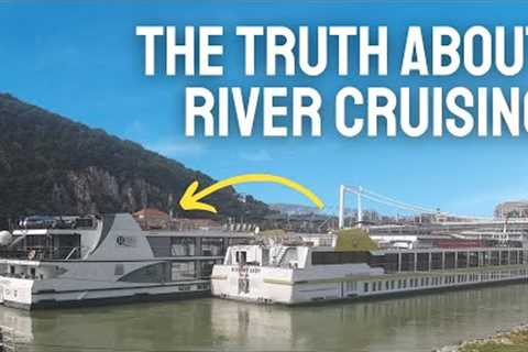 7 Things River Cruise Lines Won''t Show You on The Adverts