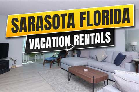 Sarasota Florida Vacation Rentals
