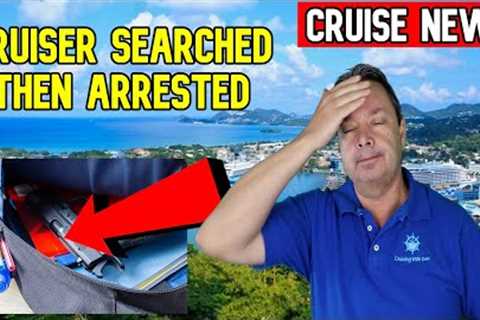 CRUISE NEWS - CRUISER ARRESTED FOR FIREARM FOUND DURING SEARCH