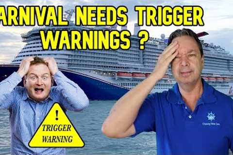 CRUISE NEWS - DO CRUISE SHIPS NEED TRIGGER WARNINGS